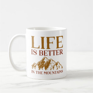 Das Leben in den Bergen ist besser Kaffeetasse