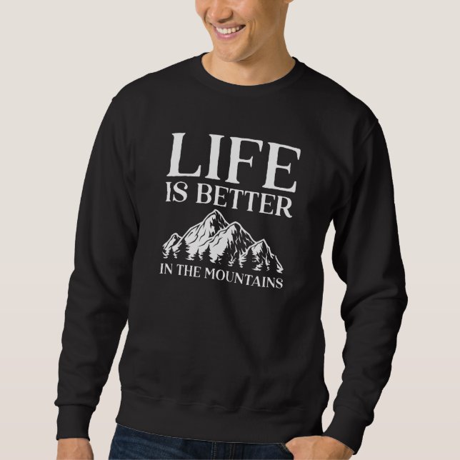 Das Leben in den Bergen ist besser Sweatshirt (Vorderseite)