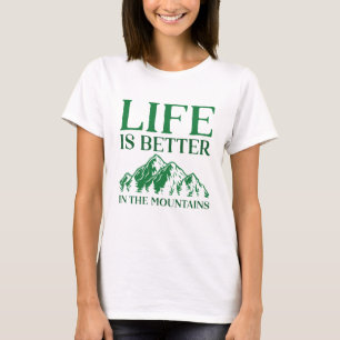 Das Leben in den Bergen ist besser T-Shirt