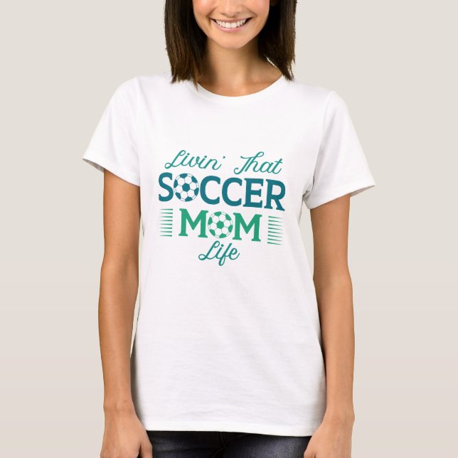 Das Leben in der Fußball-Mama T-Shirt (Vorderseite)