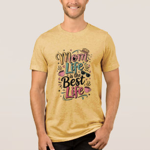 Das Leben in der Mama ist das Beste Tri-Blend Shirt