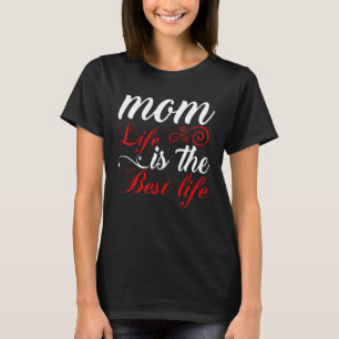 Das Leben in der Mama ist für Mütter das Niedlichs T-Shirt