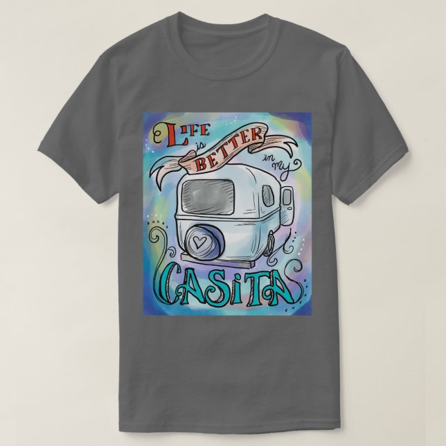 Das Leben in meiner Casita ist besser T-Shirt (Design vorne)