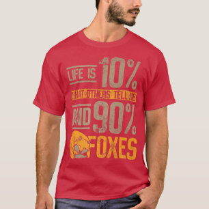 Das Leben ist 10, was andere mir sagen, und 90 Fei T-Shirt