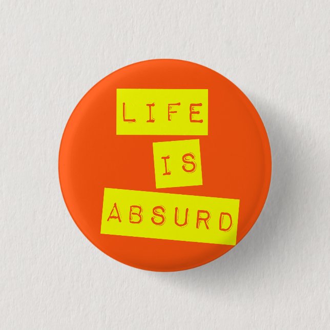Das Leben ist absurd Orange Gelb Button (Vorderseite)