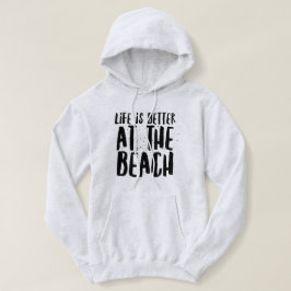 Das Leben ist am Strand besser Hoodie
