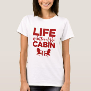 Das Leben ist an der Kabine besser T-Shirt