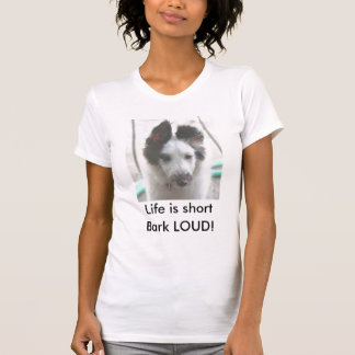Das Leben ist, Barke LOUD kurz! T-Shirt