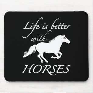Das Leben ist bei Pferden besser Mousepad