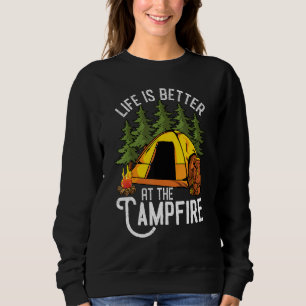Das Leben ist besser als Camping am Lagerfeuer Sweatshirt