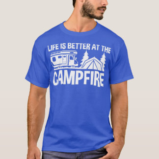 Das Leben ist besser am Campfeuer T-Shirt