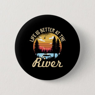 Das Leben ist besser am Fluss für einen Fluss-Camp Button