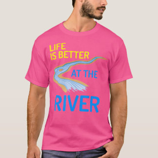Das Leben ist besser am Fluss Shirt Float Camping