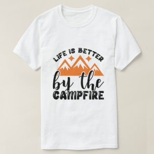 Das Leben ist besser am Lagerfeuer T-Shirt