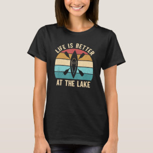 Das Leben ist besser am See im Freien Kanu Kayak P T-Shirt