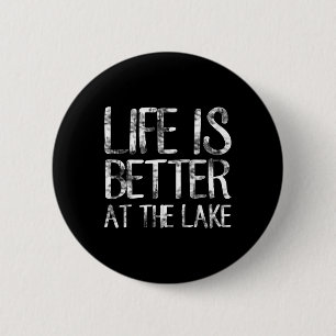 Das Leben ist besser am See Lustiger Camping-Angle Button