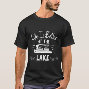 Das Leben ist besser am See lustiges Pontonfahren T-Shirt