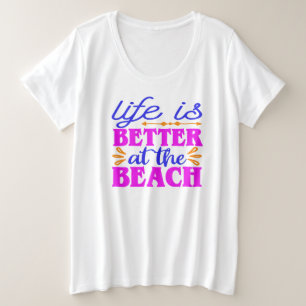 Das Leben ist besser am Strand Große Größe T-Shirt