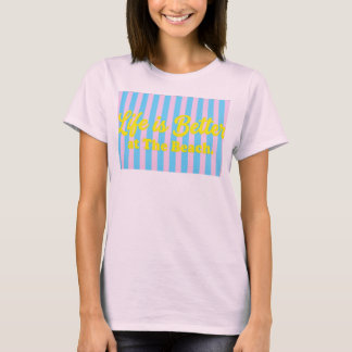 Das Leben ist besser am Strand T-Shirt