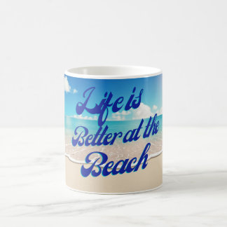 Das Leben ist besser am Strand Tasse