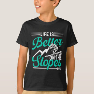 Das Leben ist besser an den Hängen Skifahrer Skifa T-Shirt