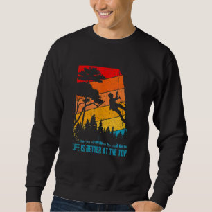 Das Leben ist besser an der Spitze Kletterer Felse Sweatshirt