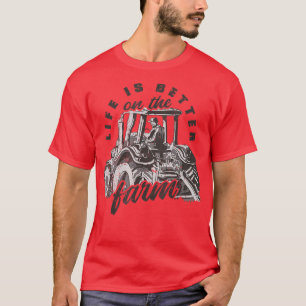 Das Leben ist besser auf dem Bauer Traktor T - Shi T-Shirt