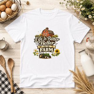 Das Leben ist besser auf dem Bauernhof - Bauernhof T-Shirt