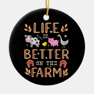 Das Leben ist besser auf dem Bauernhof Süße Tiere  Keramik Ornament