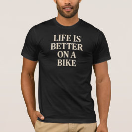 Das Leben ist besser auf dem Fahrrad T-Shirt