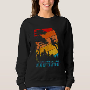 Das Leben ist besser auf dem Gipfel Kletterer Fels Sweatshirt