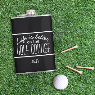 Das Leben ist besser auf dem Golfplatz Zitat monog Flachmann