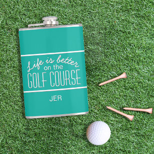 Das Leben ist besser auf dem Golfplatz Zitat Monog Flachmann