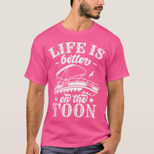 Das Leben ist besser auf dem Toon lustigen Pontoon T-Shirt