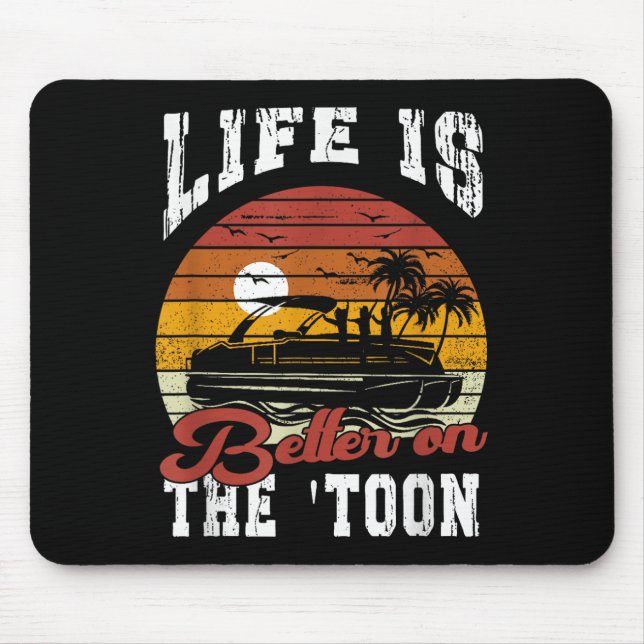 Das Leben ist besser auf dem Toon Pontoon Boot Cap Mousepad (Vorne)