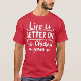 Das Leben ist besser auf der Hühnerfarm Bio Bauern T-Shirt
