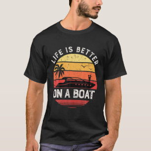Das Leben ist besser auf einem Boot Captain Boater T-Shirt