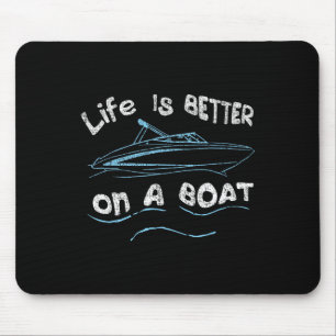 Das Leben ist besser auf einem Boot Kapitän Boater Mousepad