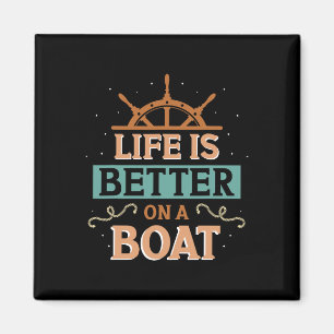 Das Leben ist besser auf einem Boot Kapitän Bootbe Magnet