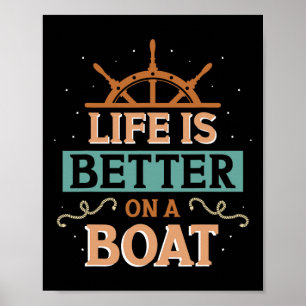 Das Leben ist besser auf einem Boot Kapitän Bootbe Poster