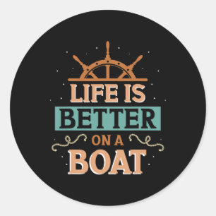 Das Leben ist besser auf einem Boot Kapitän Bootbe Runder Aufkleber