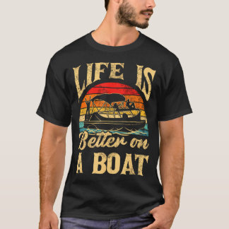 Das Leben Ist Besser Auf Einem Boot Pontoon Boot K T-Shirt
