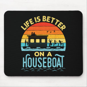 Das Leben ist besser auf einem Hausboot Hausboot S Mousepad