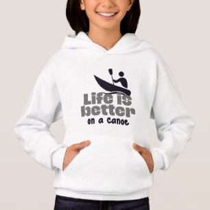Das Leben ist besser auf einem Kanu Hoodie