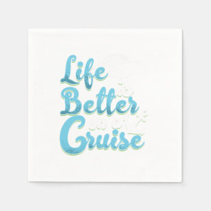 Das Leben ist besser auf einem Kreuzfahrtschiff An Serviette