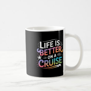 Das Leben ist besser auf einem Kreuzfahrturlaub Kaffeetasse