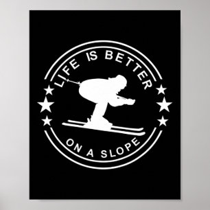Das Leben ist besser auf einer Piste Skifahrer Sch Poster