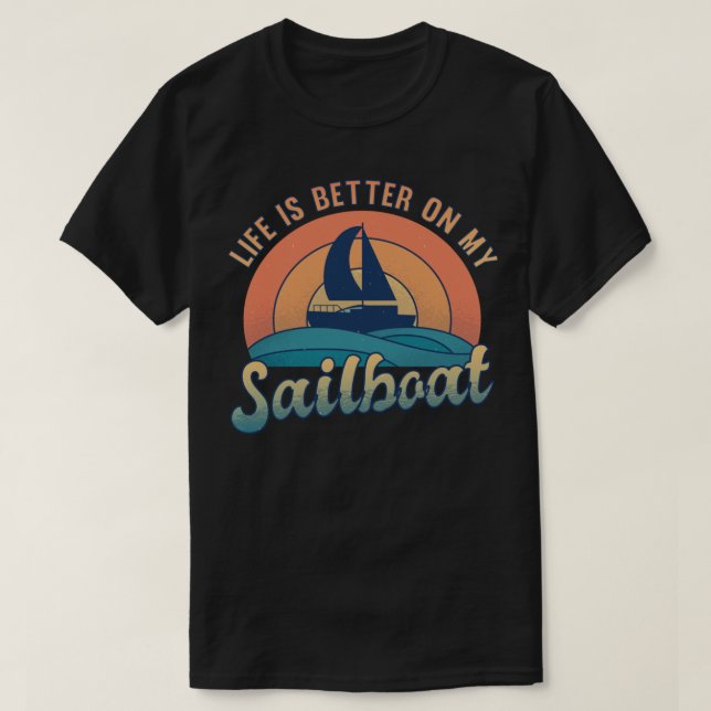 Das Leben ist besser auf meinem Segelboot T-Shirt (Design vorne)