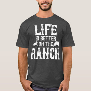 Das Leben ist besser auf Ranch Ranchers Geschenk T-Shirt
