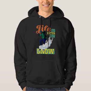 Das Leben ist besser auf Schneeschuhen Hoodie